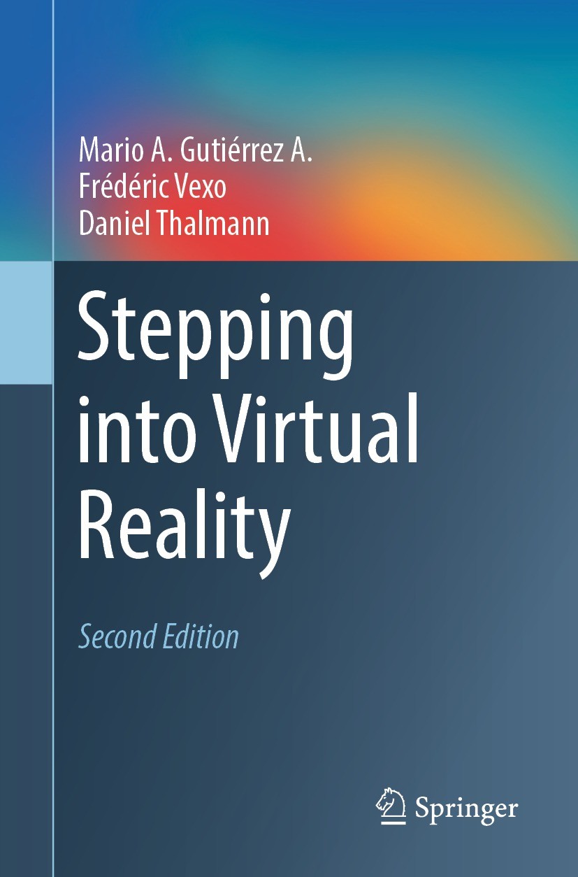 Titlebook: Stepping into Virtual Reality; Mario A. Gutiérrez A.,Frédéric Vexo,Daniel Thalman Textbook 2023Latest edition The Editor(s) (if applicable Titlebook: Stepping into Virtual Reality; Mario A. Gutiérrez A.,Frédéric Vexo,Daniel Thalman Textbook 2023Latest edition The Editor(s) (if applicable