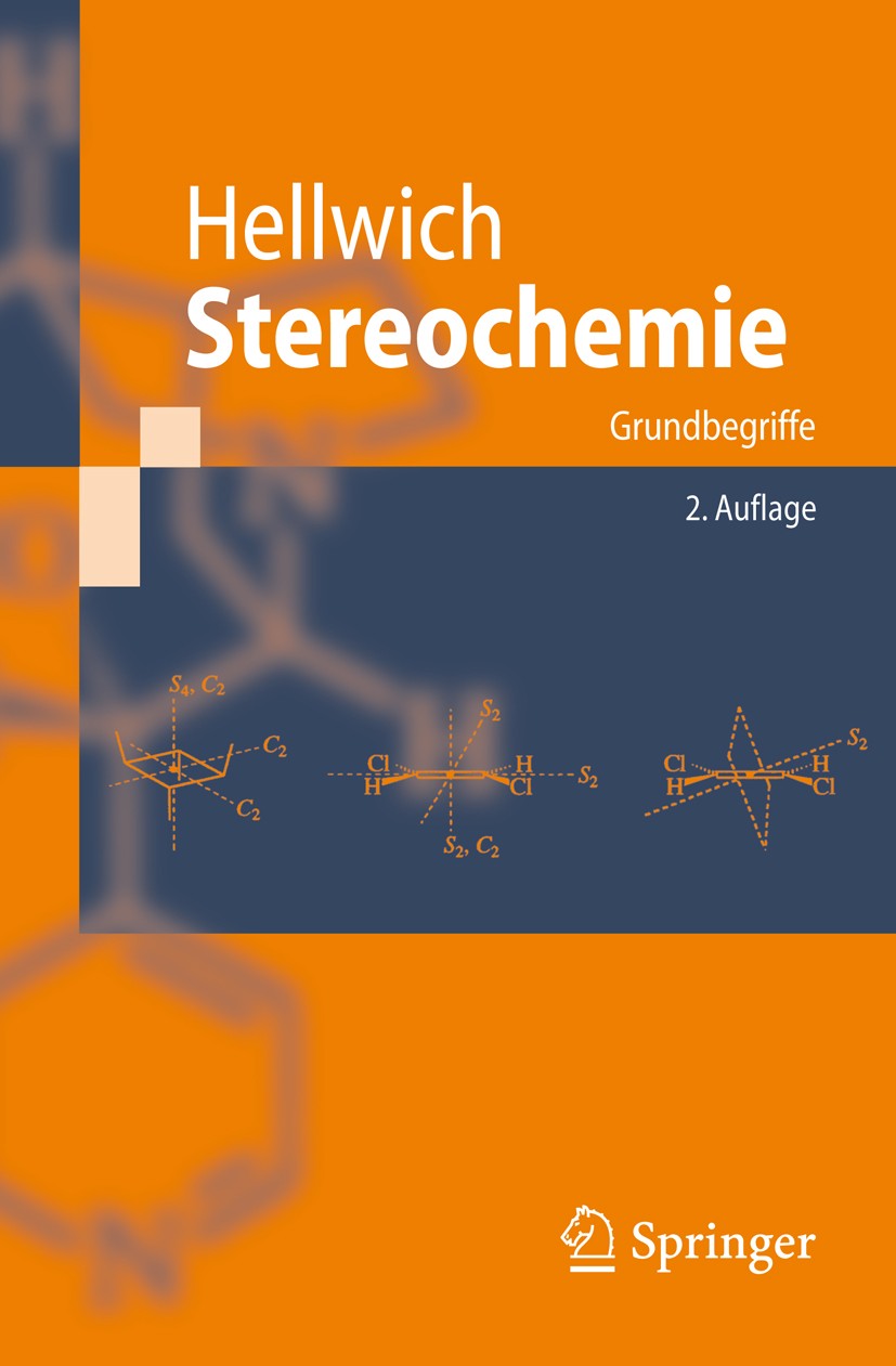 Titlebook: Stereochemie; Grundbegriffe Karl-Heinz Hellwich Textbook 2007Latest edition Springer-Verlag Berlin Heidelberg 2007 Biochemie.Medizinische C Titlebook: Stereochemie; Grundbegriffe Karl-Heinz Hellwich Textbook 2007Latest edition Springer-Verlag Berlin Heidelberg 2007 Biochemie.Medizinische C