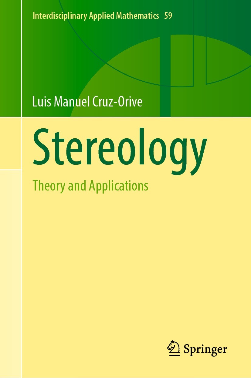 Titlebook: Stereology; Theory and Applicati Luis Manuel Cruz-Orive Book 2024 The Editor(s) (if applicable) and The Author(s), under exclusive license Titlebook: Stereology; Theory and Applicati Luis Manuel Cruz-Orive Book 2024 The Editor(s) (if applicable) and The Author(s), under exclusive license