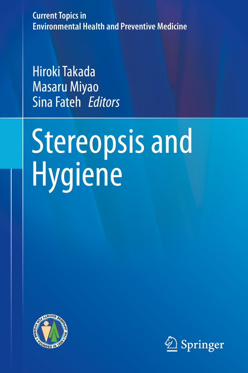 Titlebook: Stereopsis and Hygiene; Hiroki Takada,Masaru Miyao,Sina Fateh Book 2019 Springer Nature Singapore Pte Ltd. 2019 IoT.Stereoscopic visualiza Titlebook: Stereopsis and Hygiene; Hiroki Takada,Masaru Miyao,Sina Fateh Book 2019 Springer Nature Singapore Pte Ltd. 2019 IoT.Stereoscopic visualiza