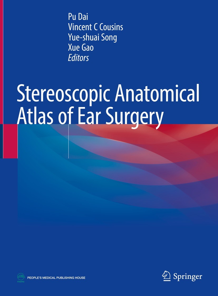 Titlebook: Stereoscopic Anatomical Atlas of Ear Surgery; Pu Dai,Vincent C Cousins,Xue Gao Book 2021 The Editor(s) (if applicable) and The Author(s), Titlebook: Stereoscopic Anatomical Atlas of Ear Surgery; Pu Dai,Vincent C Cousins,Xue Gao Book 2021 The Editor(s) (if applicable) and The Author(s),