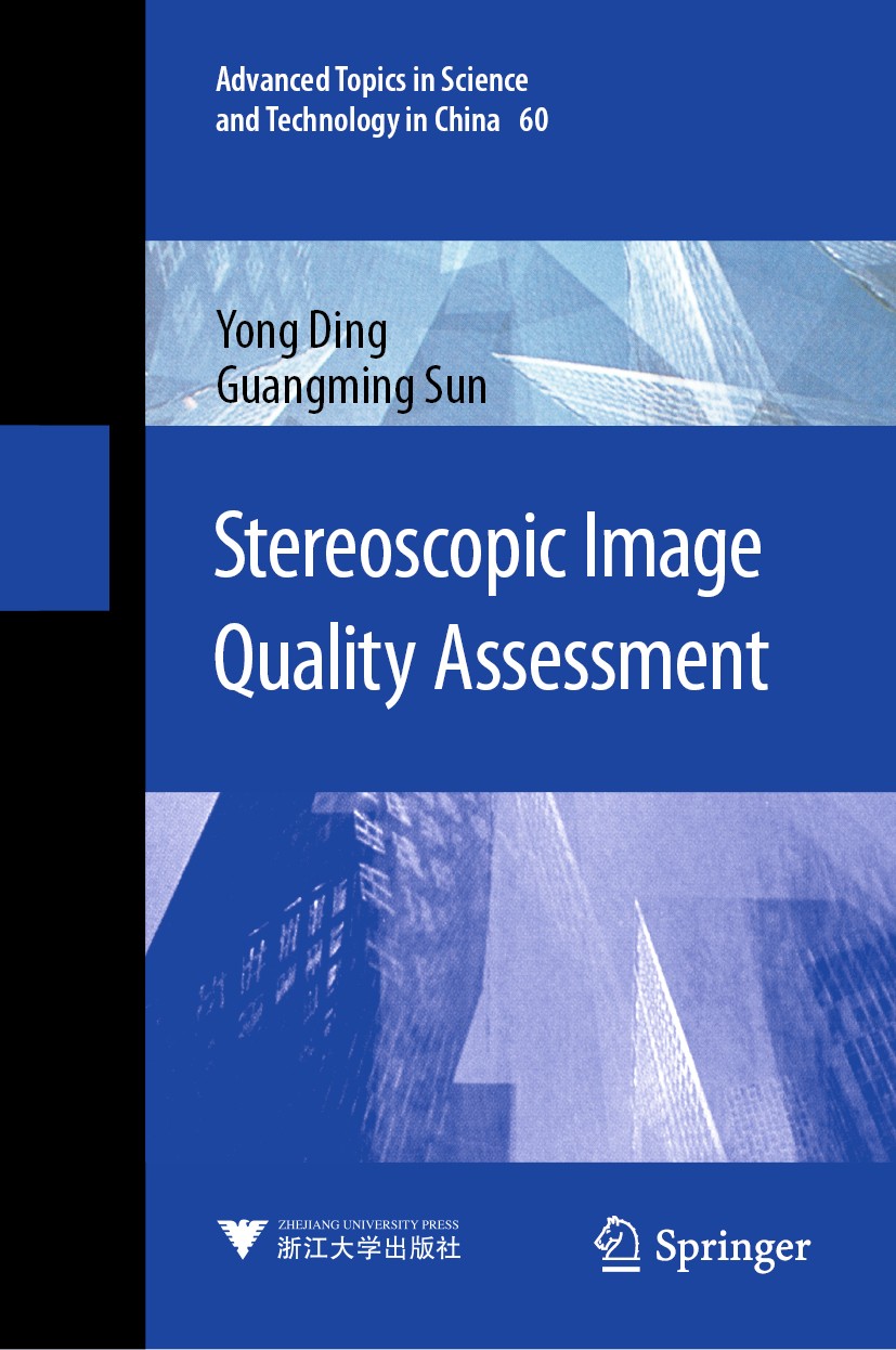 Titlebook: Stereoscopic Image Quality Assessment; Yong Ding,Guangming Sun Book 2020 Zhejiang University Press 2020 Stereoscopic image.Image quality a Titlebook: Stereoscopic Image Quality Assessment; Yong Ding,Guangming Sun Book 2020 Zhejiang University Press 2020 Stereoscopic image.Image quality a