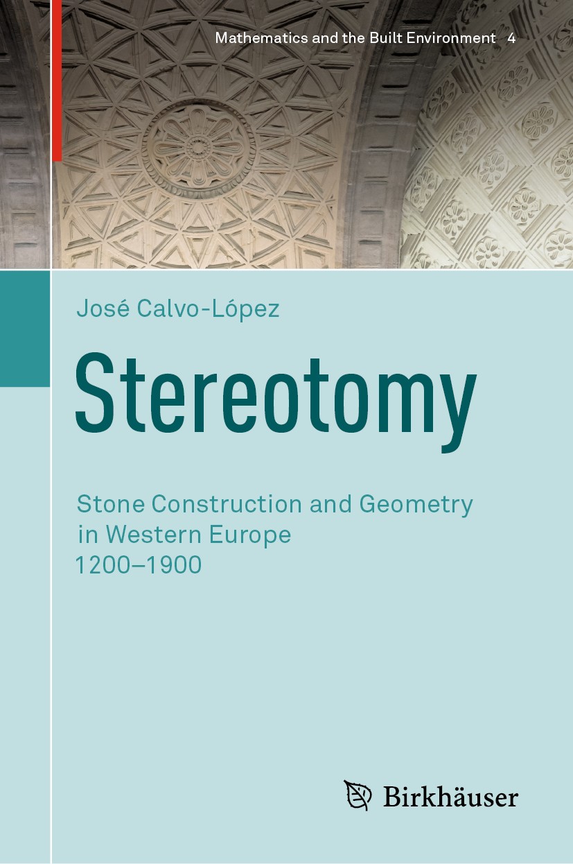 Titlebook: Stereotomy; Stone Construction a José Calvo-López Book 2020 Springer Nature Switzerland AG 2020 Ashlar.stonecutting.construction history.de Titlebook: Stereotomy; Stone Construction a José Calvo-López Book 2020 Springer Nature Switzerland AG 2020 Ashlar.stonecutting.construction history.de