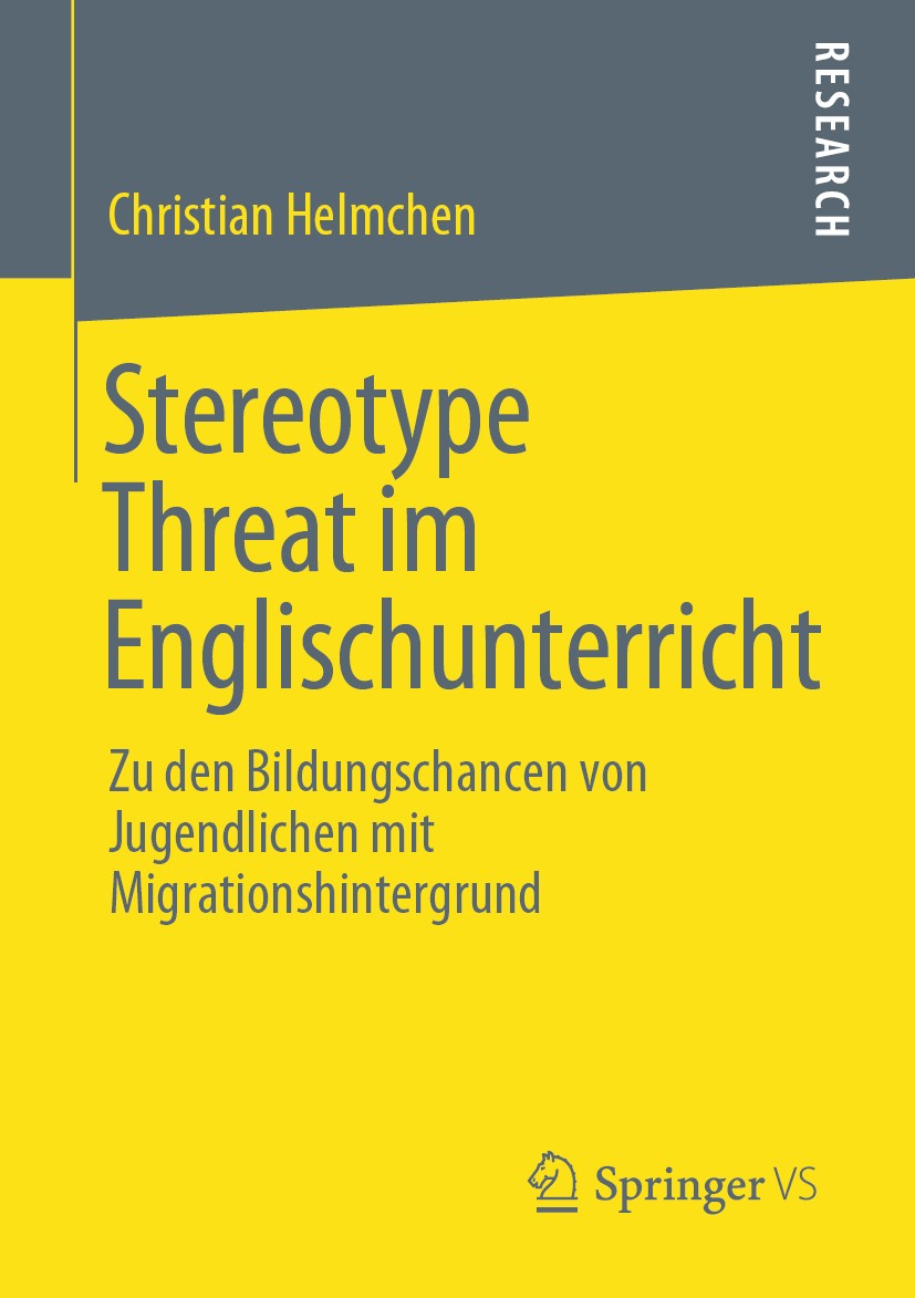 Titlebook: Stereotype Threat im Englischunterricht; Zu den Bildungschanc Christian Helmchen Book 2019 Springer Fachmedien Wiesbaden GmbH, ein Teil von Titlebook: Stereotype Threat im Englischunterricht; Zu den Bildungschanc Christian Helmchen Book 2019 Springer Fachmedien Wiesbaden GmbH, ein Teil von