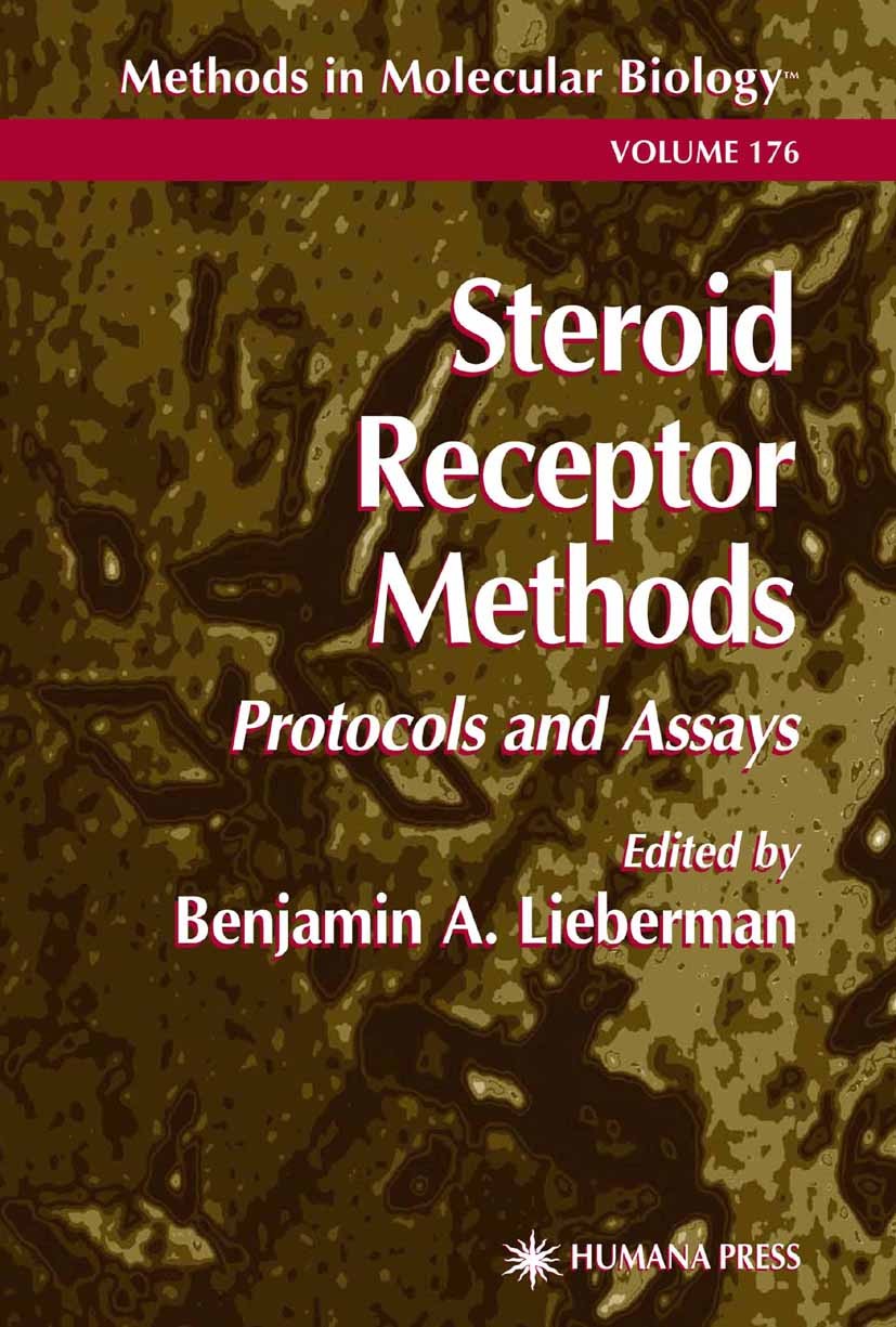 Titlebook: Steroid Receptor Methods; Protocols and Assays Benjamin A. Lieberman Book 2001 Humana Press 2001 Titlebook: Steroid Receptor Methods; Protocols and Assays Benjamin A. Lieberman Book 2001 Humana Press 2001