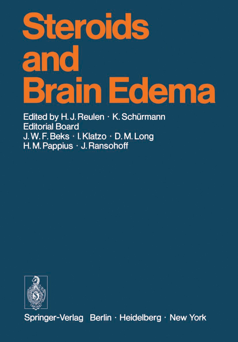 Titlebook: Steroids and Brain Edema; Proceedings of an In H. J. Reulen,K. Schürmann Conference proceedings 1972 Springer-Verlag Berlin · Heidelberg 19 Titlebook: Steroids and Brain Edema; Proceedings of an In H. J. Reulen,K. Schürmann Conference proceedings 1972 Springer-Verlag Berlin · Heidelberg 19