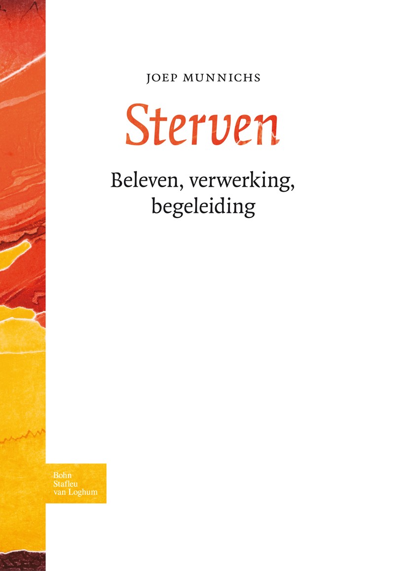 Titlebook: Sterven; Beleven, verwerking, Joep Munnichs Book 2010Latest edition Bohn Stafleu van Loghum 2010 Titlebook: Sterven; Beleven, verwerking, Joep Munnichs Book 2010Latest edition Bohn Stafleu van Loghum 2010
