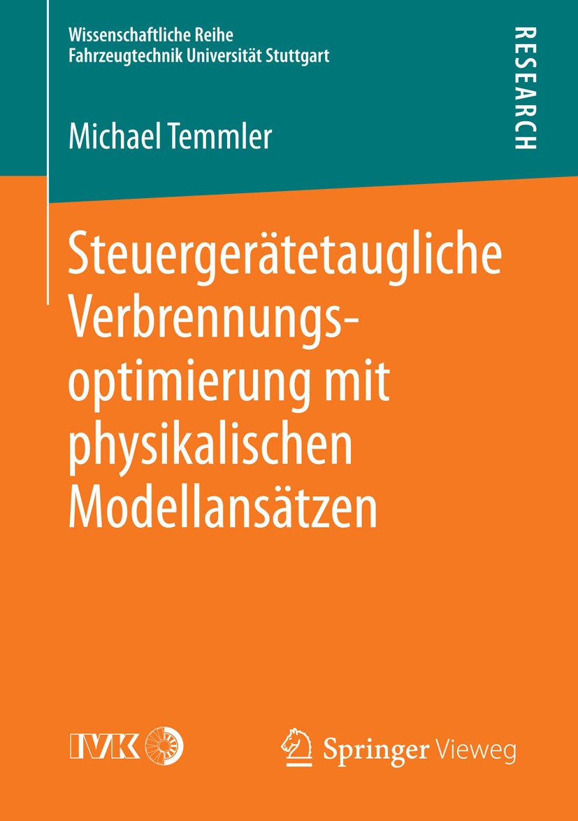 Titlebook: Steuergerätetaugliche Verbrennungsoptimierung mit physikalischen Modellansätzen; Michael Temmler Book 2014 Springer Fachmedien Wiesbaden 2 Titlebook: Steuergerätetaugliche Verbrennungsoptimierung mit physikalischen Modellansätzen; Michael Temmler Book 2014 Springer Fachmedien Wiesbaden 2