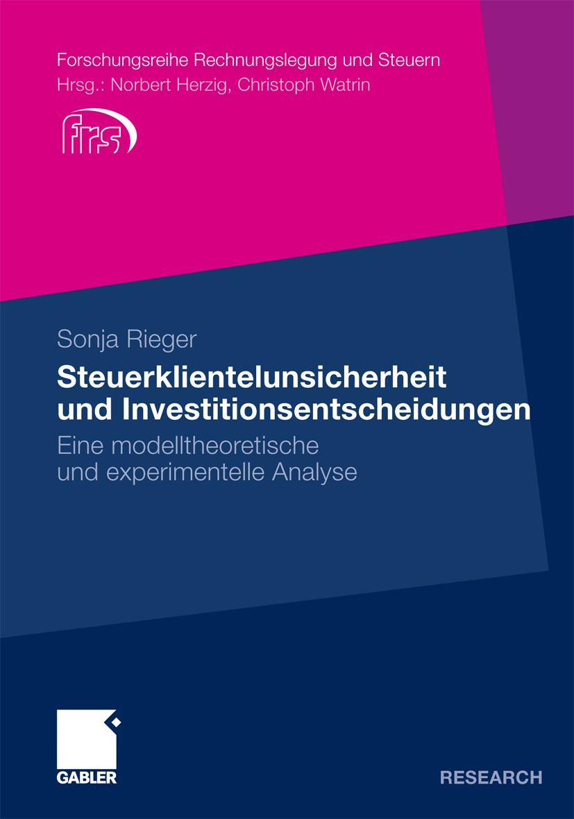 Titlebook: Steuerklientelunsicherheit und Investitionsentscheidungen; Eine modelltheoretis Sonja Rieger Book 2011 Gabler Verlag | Springer Fachmedien Titlebook: Steuerklientelunsicherheit und Investitionsentscheidungen; Eine modelltheoretis Sonja Rieger Book 2011 Gabler Verlag | Springer Fachmedien