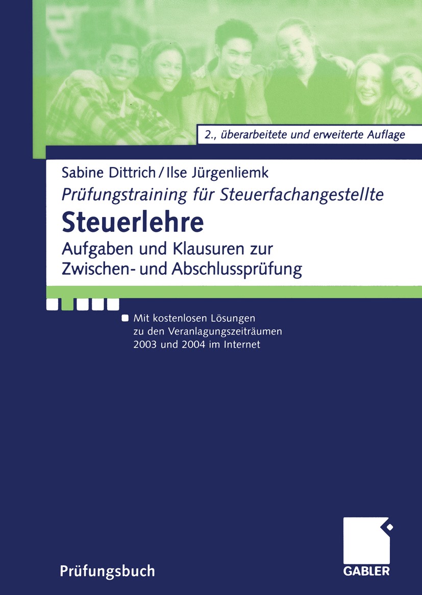 Titlebook: Steuerlehre; Aufgaben und Klausur Sabine Dittrich,Ilse Jürgenliemk Textbook 2003Latest edition Betriebswirtschaftlicher Verlag Dr. Th. Gabl Titlebook: Steuerlehre; Aufgaben und Klausur Sabine Dittrich,Ilse Jürgenliemk Textbook 2003Latest edition Betriebswirtschaftlicher Verlag Dr. Th. Gabl