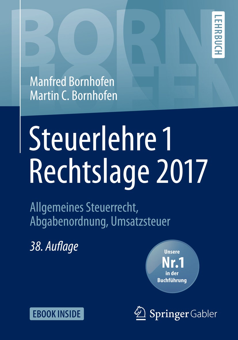 Titlebook: Steuerlehre 1 Rechtslage 2017; Allgemeines Steuerre Manfred Bornhofen,Martin C. Bornhofen Textbook 201738th edition Springer Fachmedien Wie Titlebook: Steuerlehre 1 Rechtslage 2017; Allgemeines Steuerre Manfred Bornhofen,Martin C. Bornhofen Textbook 201738th edition Springer Fachmedien Wie
