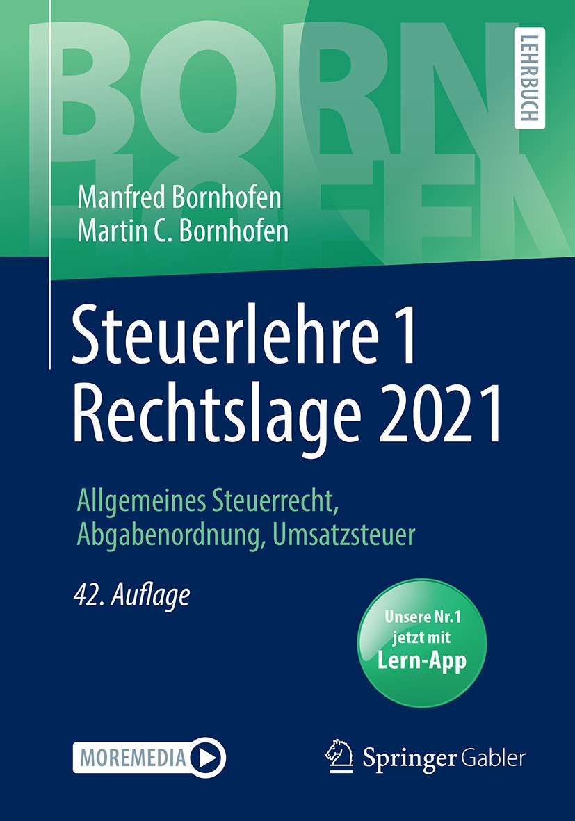 Titlebook: Steuerlehre 1 Rechtslage 2021; Allgemeines Steuerre Manfred Bornhofen,Martin C. Bornhofen Textbook 202142nd edition Springer Fachmedien Wie Titlebook: Steuerlehre 1 Rechtslage 2021; Allgemeines Steuerre Manfred Bornhofen,Martin C. Bornhofen Textbook 202142nd edition Springer Fachmedien Wie