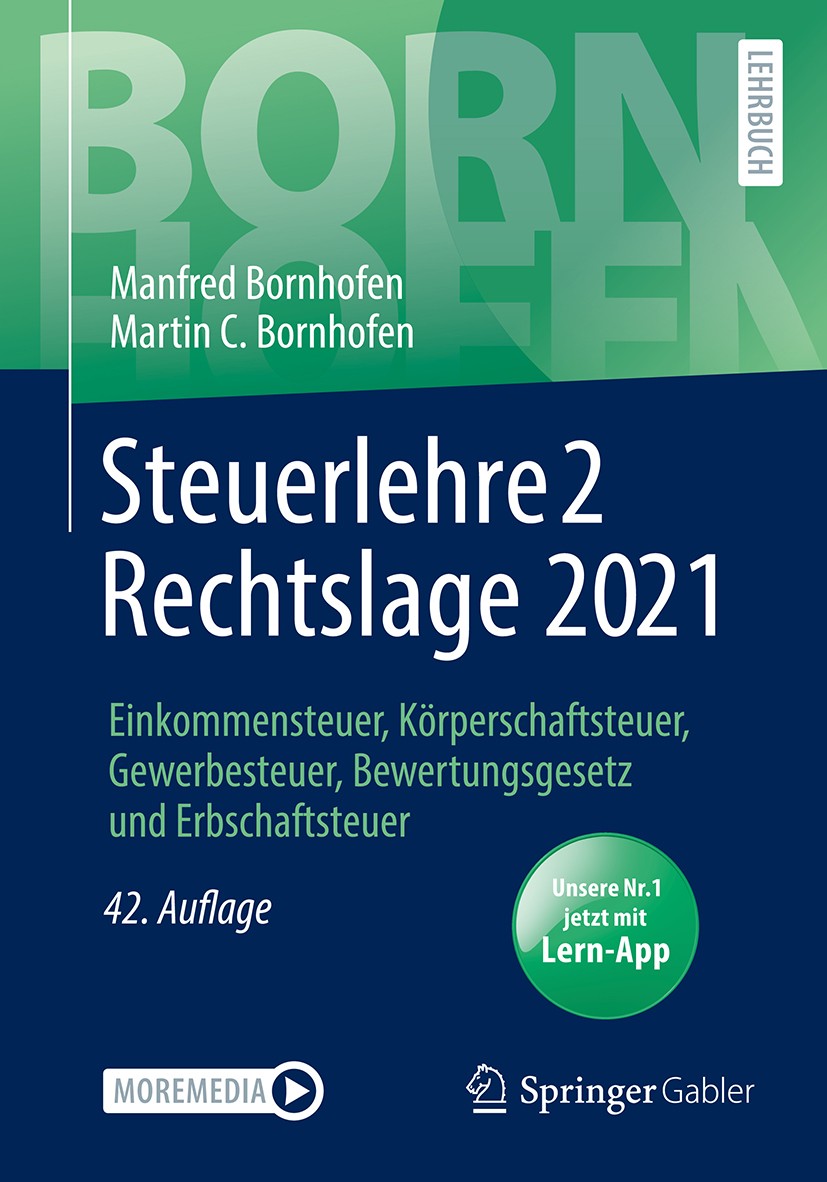 Titlebook: Steuerlehre 2 Rechtslage 2021; Einkommensteuer, Kör Manfred Bornhofen,Martin C. Bornhofen Textbook 202242nd edition Der/die Herausgeber bzw Titlebook: Steuerlehre 2 Rechtslage 2021; Einkommensteuer, Kör Manfred Bornhofen,Martin C. Bornhofen Textbook 202242nd edition Der/die Herausgeber bzw