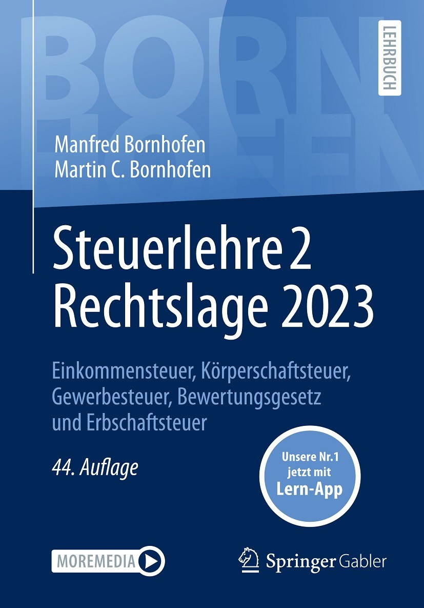 Titlebook: Steuerlehre 2 Rechtslage 2023; Einkommensteuer, Kör Manfred Bornhofen,Martin C. Bornhofen Textbook 2024Latest edition Der/die Herausgeber b Titlebook: Steuerlehre 2 Rechtslage 2023; Einkommensteuer, Kör Manfred Bornhofen,Martin C. Bornhofen Textbook 2024Latest edition Der/die Herausgeber b