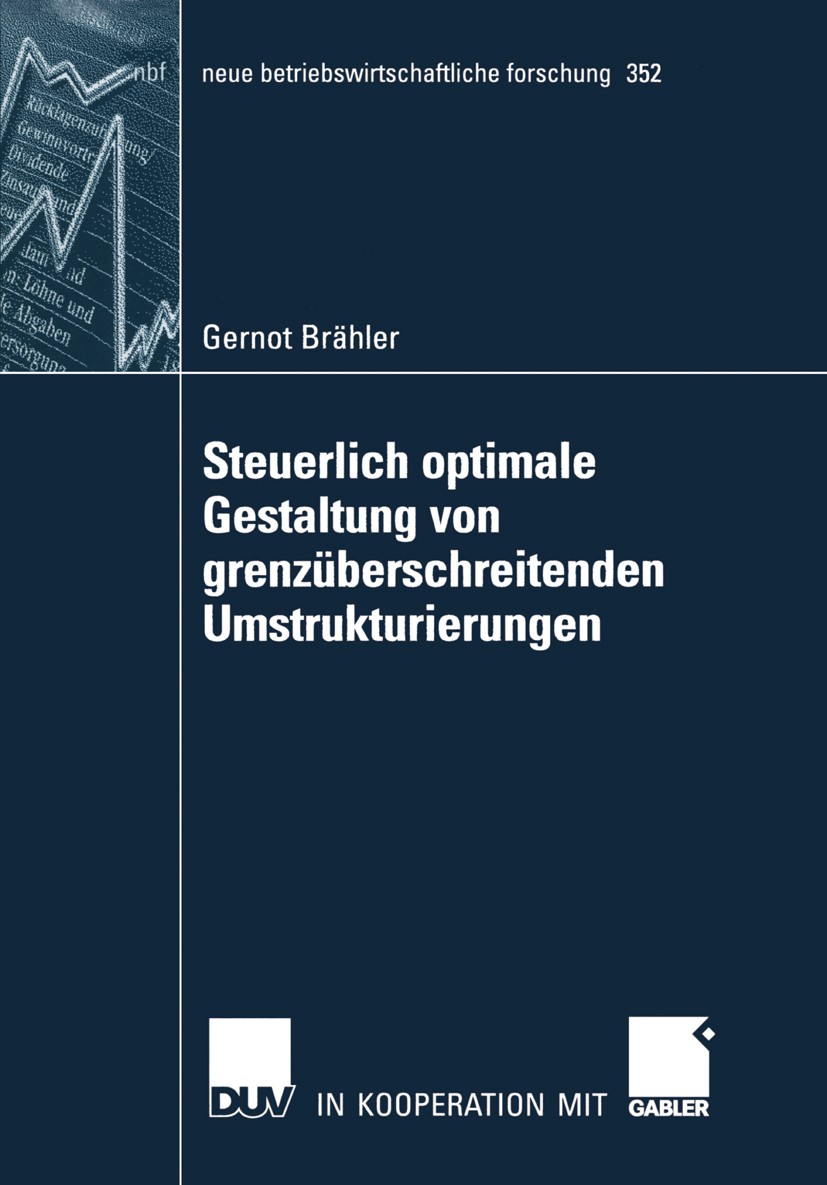Titlebook: Steuerlich optimale Gestaltung von grenzüberschreitenden Umstrukturierungen; Gernot Brähler Book 2006 Gabler Verlag | Springer Fachmedien Titlebook: Steuerlich optimale Gestaltung von grenzüberschreitenden Umstrukturierungen; Gernot Brähler Book 2006 Gabler Verlag | Springer Fachmedien