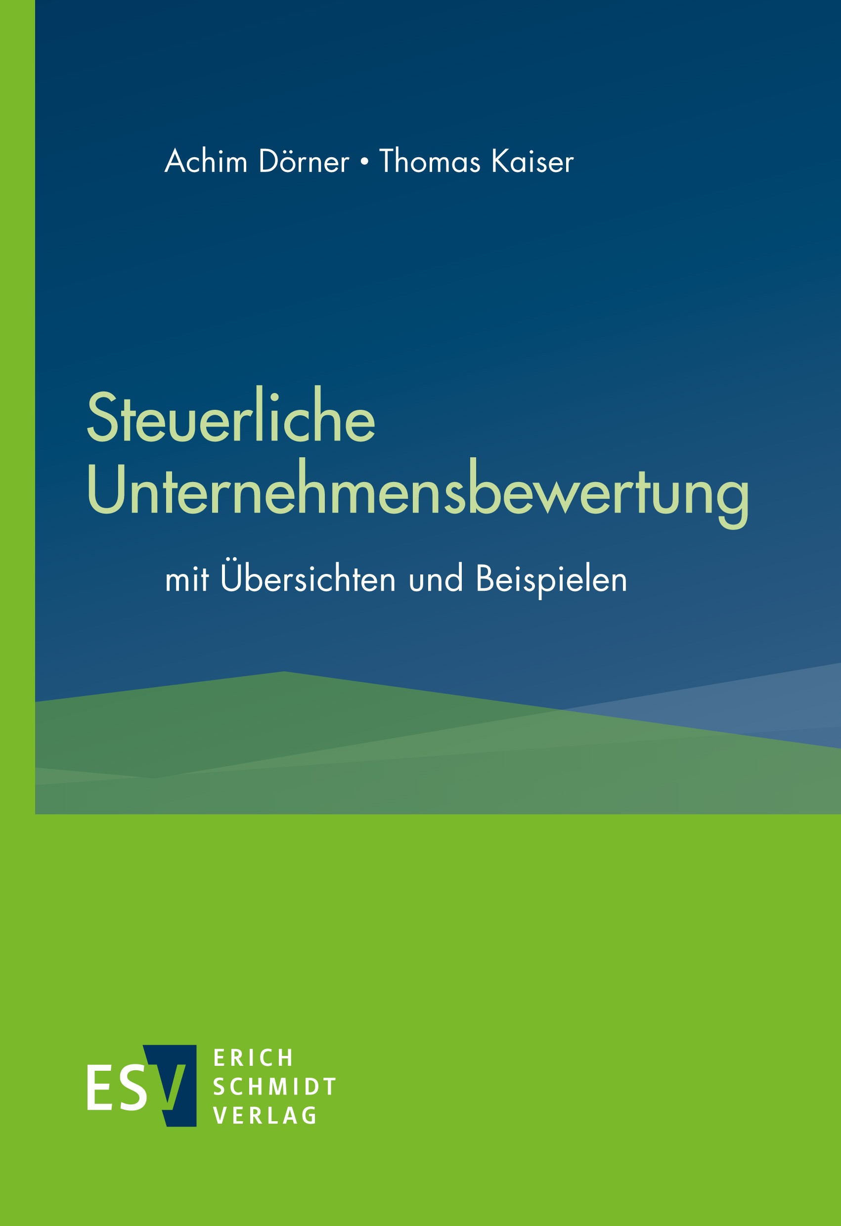 Titlebook: Steuerliche Unternehmensbewertung; mit Übersichten und Achim Dörner,Thomas Kaiser Book 2022 Erich Schmidt Verlag GmbH & Co. KG 2022 Untern Titlebook: Steuerliche Unternehmensbewertung; mit Übersichten und Achim Dörner,Thomas Kaiser Book 2022 Erich Schmidt Verlag GmbH & Co. KG 2022 Untern