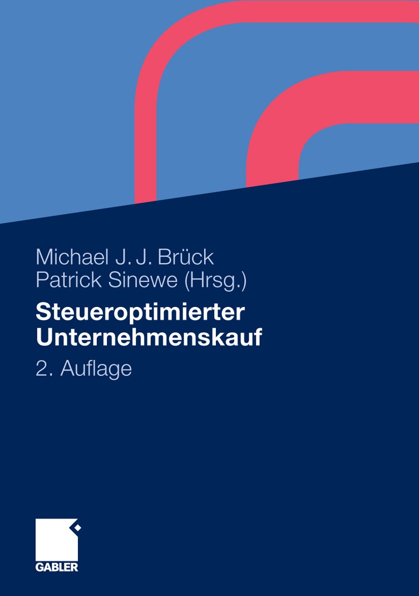 Titlebook: Steueroptimierter Unternehmenskauf; Michael J. J. Brück,Patrick Sinewe Book 2010Latest edition Gabler Verlag | Springer Fachmedien Wiesbad Titlebook: Steueroptimierter Unternehmenskauf; Michael J. J. Brück,Patrick Sinewe Book 2010Latest edition Gabler Verlag | Springer Fachmedien Wiesbad