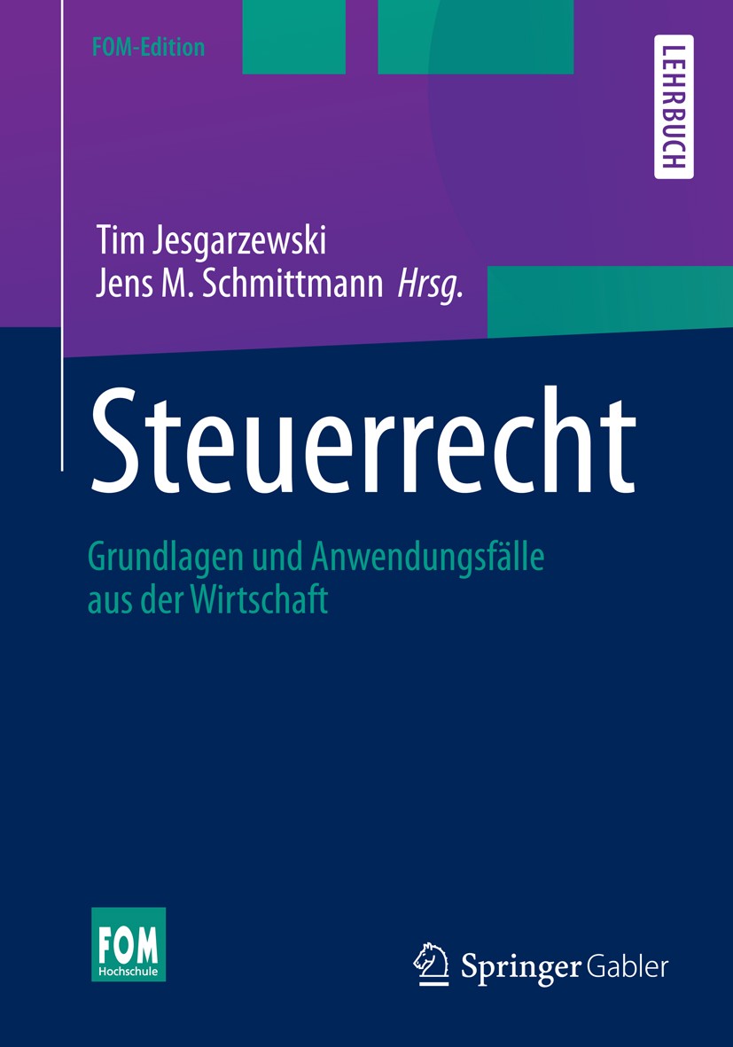 Titlebook: Steuerrecht; Grundlagen und Anwen Tim Jesgarzewski,Jens M. Schmittmann Textbook 20141st edition Springer Fachmedien Wiesbaden 2014 Ertragst Titlebook: Steuerrecht; Grundlagen und Anwen Tim Jesgarzewski,Jens M. Schmittmann Textbook 20141st edition Springer Fachmedien Wiesbaden 2014 Ertragst