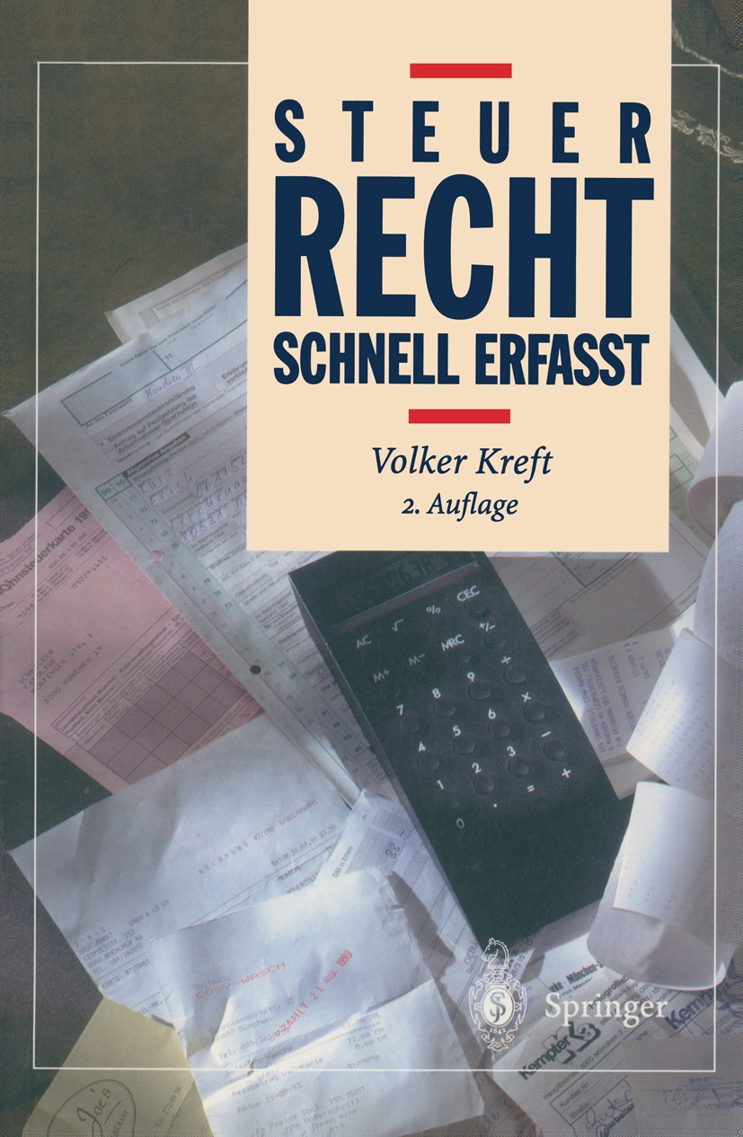 Titlebook: Steuerrecht; Volker Kreft Textbook 19972nd edition Springer-Verlag Berlin Heidelberg 1997 Aufwandsteuer.Bewertungsgesetzabhängige Steuer.E Titlebook: Steuerrecht; Volker Kreft Textbook 19972nd edition Springer-Verlag Berlin Heidelberg 1997 Aufwandsteuer.Bewertungsgesetzabhängige Steuer.E