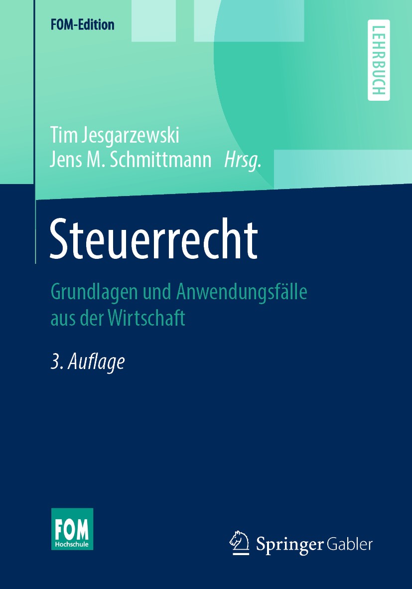 Titlebook: Steuerrecht; Grundlagen und Anwen Tim Jesgarzewski,Jens M. Schmittmann Textbook 20203rd edition Springer Fachmedien Wiesbaden GmbH, ein Tei Titlebook: Steuerrecht; Grundlagen und Anwen Tim Jesgarzewski,Jens M. Schmittmann Textbook 20203rd edition Springer Fachmedien Wiesbaden GmbH, ein Tei