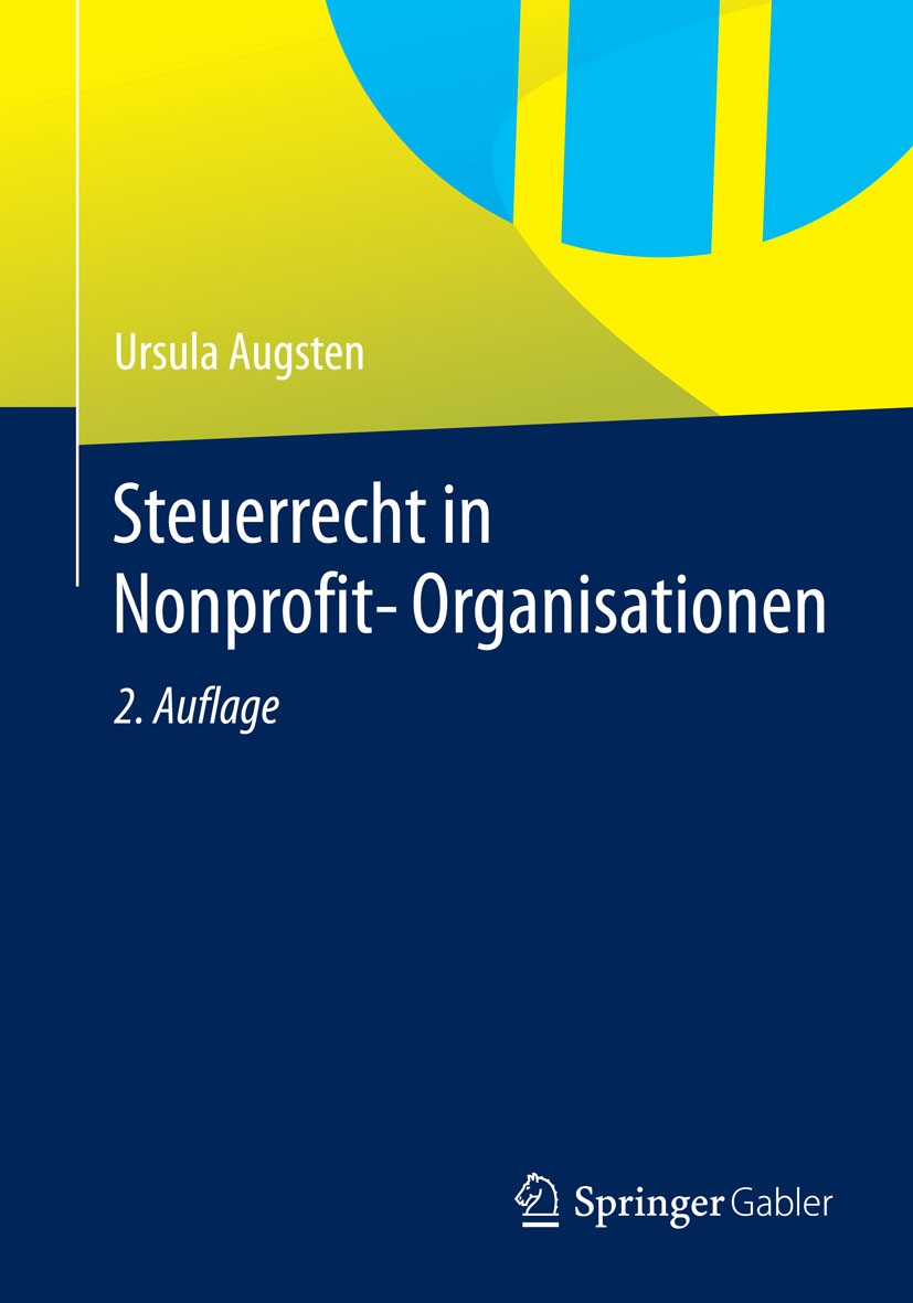 Titlebook: Steuerrecht in Nonprofit-Organisationen; Ursula Augsten Book 2015Latest edition Springer Fachmedien Wiesbaden 2015 Krankenhaus.NPO.Nonprof Titlebook: Steuerrecht in Nonprofit-Organisationen; Ursula Augsten Book 2015Latest edition Springer Fachmedien Wiesbaden 2015 Krankenhaus.NPO.Nonprof