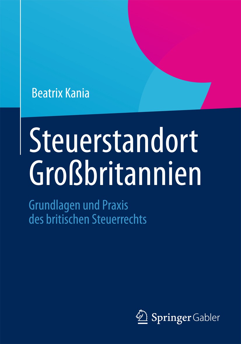 Titlebook: Steuerstandort Großbritannien; Grundlagen und Praxi Beatrix Kania,Hans-Peter Raible Book 2013 Springer Fachmedien Wiesbaden 2013 Grenzverke Titlebook: Steuerstandort Großbritannien; Grundlagen und Praxi Beatrix Kania,Hans-Peter Raible Book 2013 Springer Fachmedien Wiesbaden 2013 Grenzverke