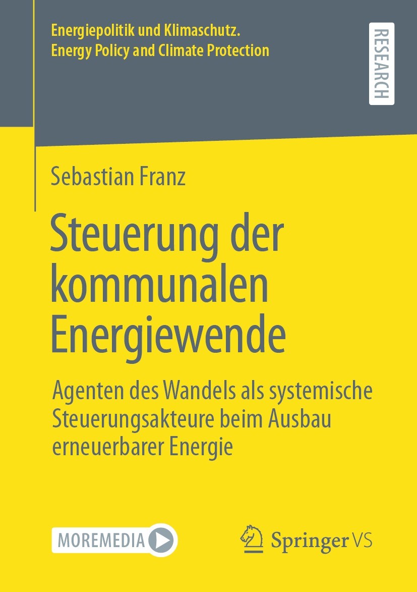 Titlebook: Steuerung der kommunalen Energiewende; Agenten des Wandels Sebastian Franz Book 2023 Der/die Herausgeber bzw. der/die Autor(en), exklusiv Titlebook: Steuerung der kommunalen Energiewende; Agenten des Wandels Sebastian Franz Book 2023 Der/die Herausgeber bzw. der/die Autor(en), exklusiv