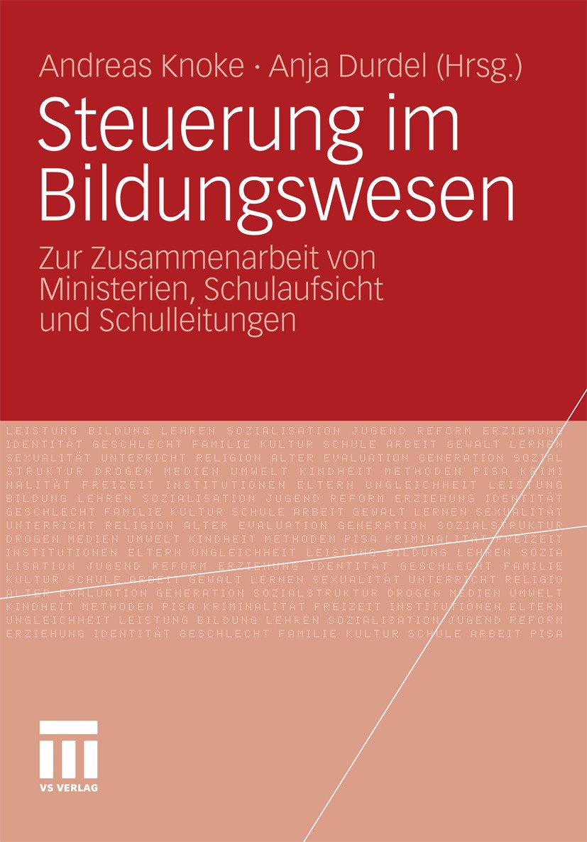 Titlebook: Steuerung im Bildungswesen; Zur Zusammenarbeit v Andreas Knoke,Anja Durdel Book 2011 VS Verlag für Sozialwissenschaften | Springer Fachmedi Titlebook: Steuerung im Bildungswesen; Zur Zusammenarbeit v Andreas Knoke,Anja Durdel Book 2011 VS Verlag für Sozialwissenschaften | Springer Fachmedi