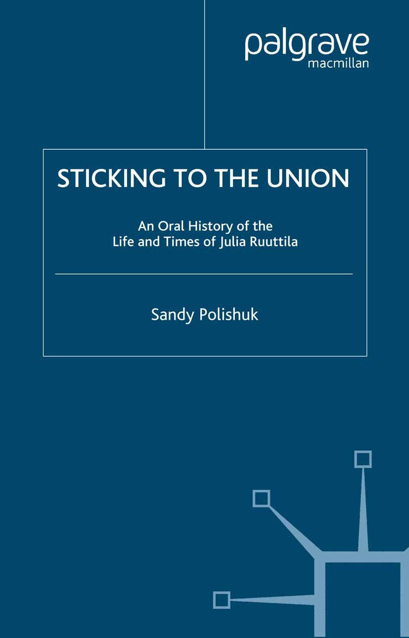 Titlebook: Sticking to the Union; An Oral History of t Sandy Polishuk Book 2003 Palgrave Macmillan, a division of Nature America Inc. 2003 African Ame Titlebook: Sticking to the Union; An Oral History of t Sandy Polishuk Book 2003 Palgrave Macmillan, a division of Nature America Inc. 2003 African Ame