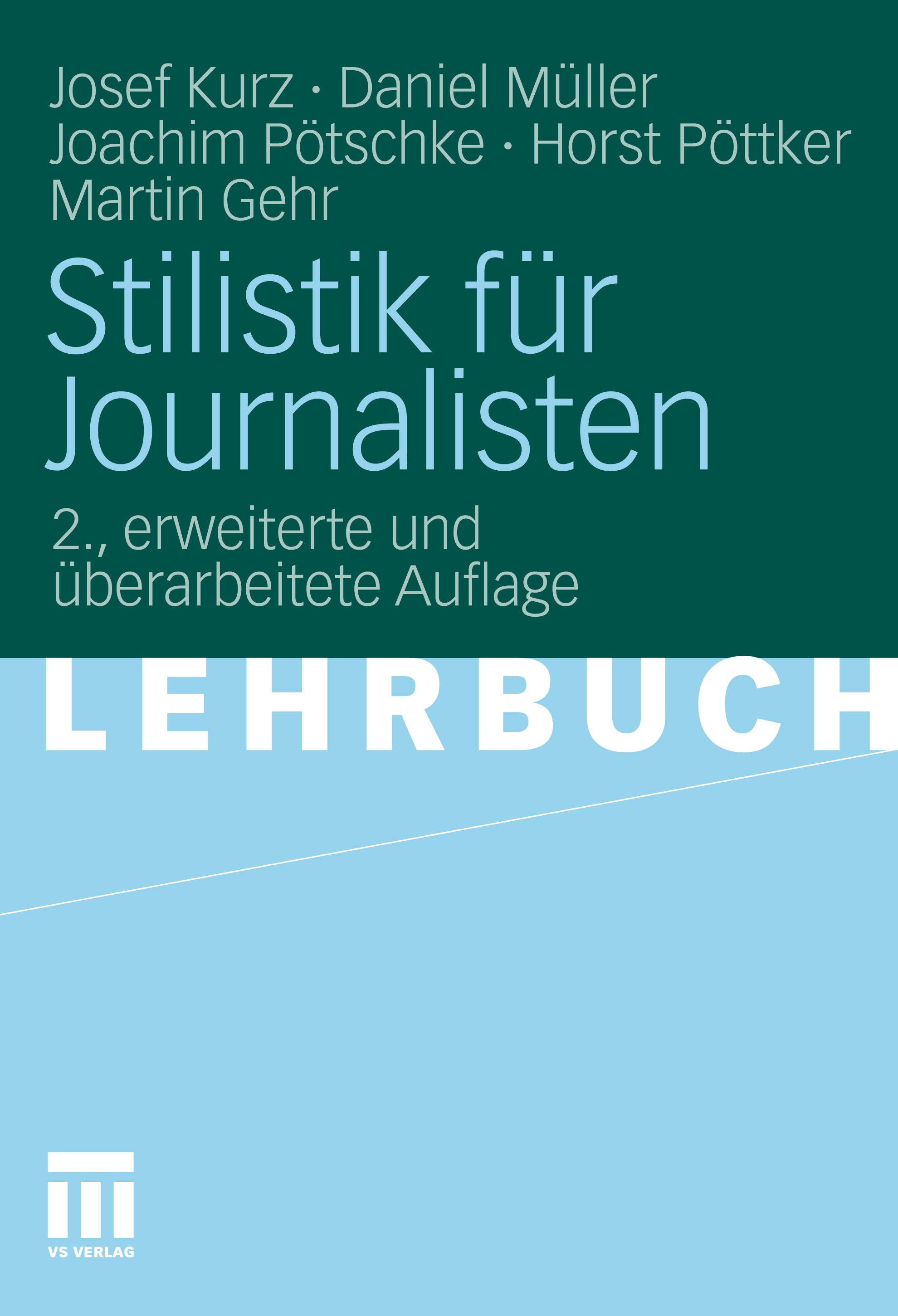 Titlebook: Stilistik für Journalisten; Josef‘Kurz,Daniel Müller,Martin Gehr Textbook 2010Latest edition VS Verlag f�r Sozialwissenschaften | Springer Titlebook: Stilistik für Journalisten; Josef‘Kurz,Daniel Müller,Martin Gehr Textbook 2010Latest edition VS Verlag f�r Sozialwissenschaften | Springer