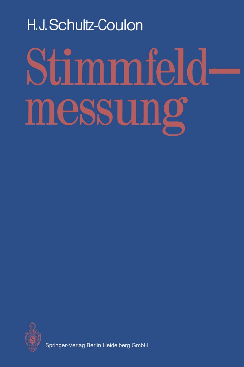 Titlebook: Stimmfeldmessung; Hans-Jürgen Schultz-Coulon Book 1990 Springer-Verlag Berlin Heidelberg 1990 Stimmdynamik.Stimmfeldmessung.Stimmfunktions Titlebook: Stimmfeldmessung; Hans-Jürgen Schultz-Coulon Book 1990 Springer-Verlag Berlin Heidelberg 1990 Stimmdynamik.Stimmfeldmessung.Stimmfunktions