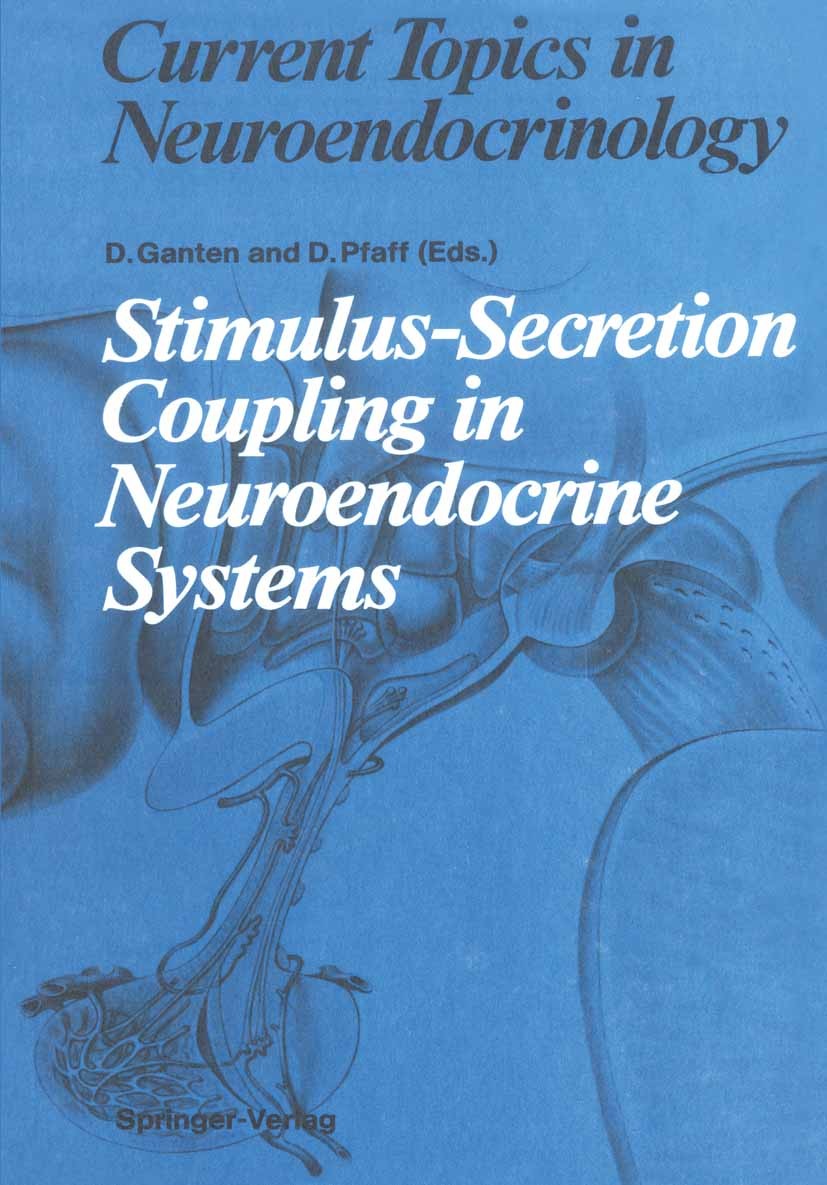 Titlebook: Stimulus-Secretion Coupling in Neuroendocrine Systems; Detlev Ganten,Donald Pfaff,Brian Pickering Conference proceedings 1988 Springer-Ver Titlebook: Stimulus-Secretion Coupling in Neuroendocrine Systems; Detlev Ganten,Donald Pfaff,Brian Pickering Conference proceedings 1988 Springer-Ver