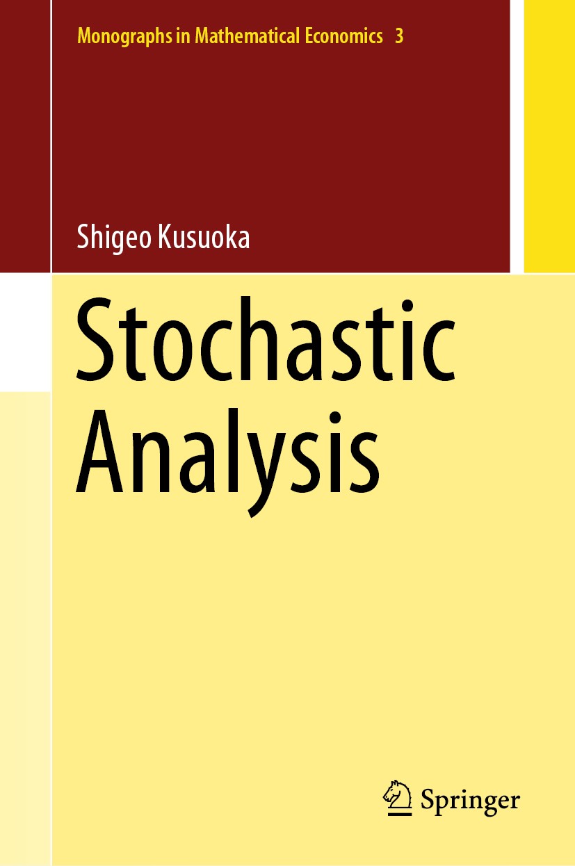 Titlebook: Stochastic Analysis; Shigeo Kusuoka Book 2020 The Editor(s) (if applicable) and The Author(s), under exclusive license to Springer Nature Titlebook: Stochastic Analysis; Shigeo Kusuoka Book 2020 The Editor(s) (if applicable) and The Author(s), under exclusive license to Springer Nature