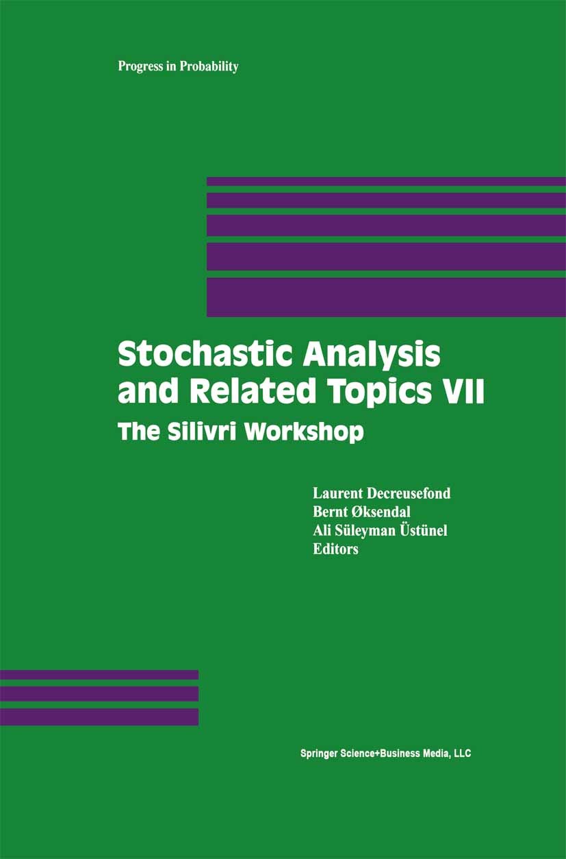 Titlebook: Stochastic Analysis and Related Topics VII; Proceedings of the S Laurent Decreusefond,Bernt K. Øksendal,Ali Süleyma Conference proceedings Titlebook: Stochastic Analysis and Related Topics VII; Proceedings of the S Laurent Decreusefond,Bernt K. Øksendal,Ali Süleyma Conference proceedings