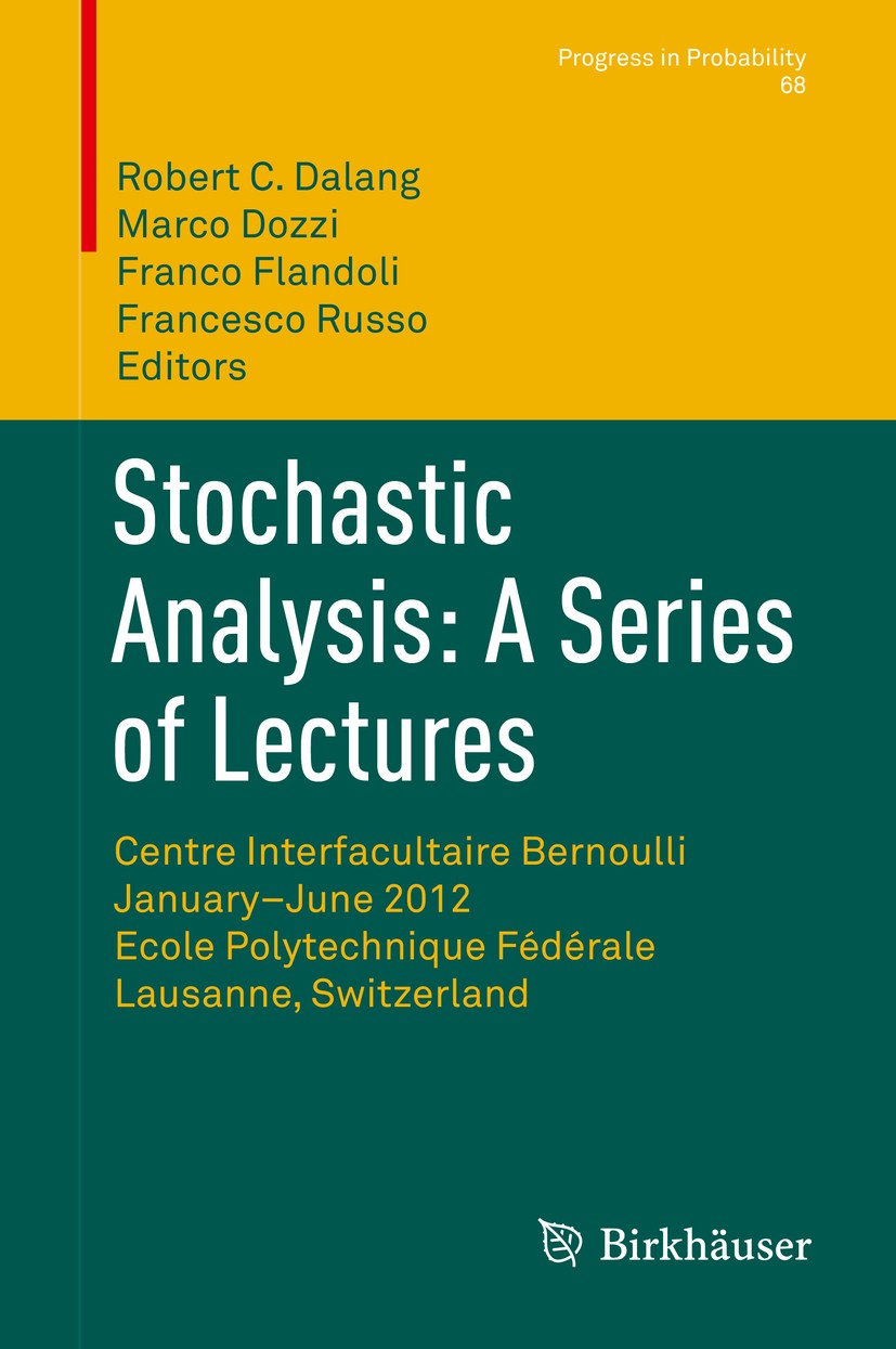 Titlebook: Stochastic Analysis: A Series of Lectures; Centre Interfacultai Robert C. Dalang,Marco Dozzi,Francesco Russo Conference proceedings 2015 Sp Titlebook: Stochastic Analysis: A Series of Lectures; Centre Interfacultai Robert C. Dalang,Marco Dozzi,Francesco Russo Conference proceedings 2015 Sp