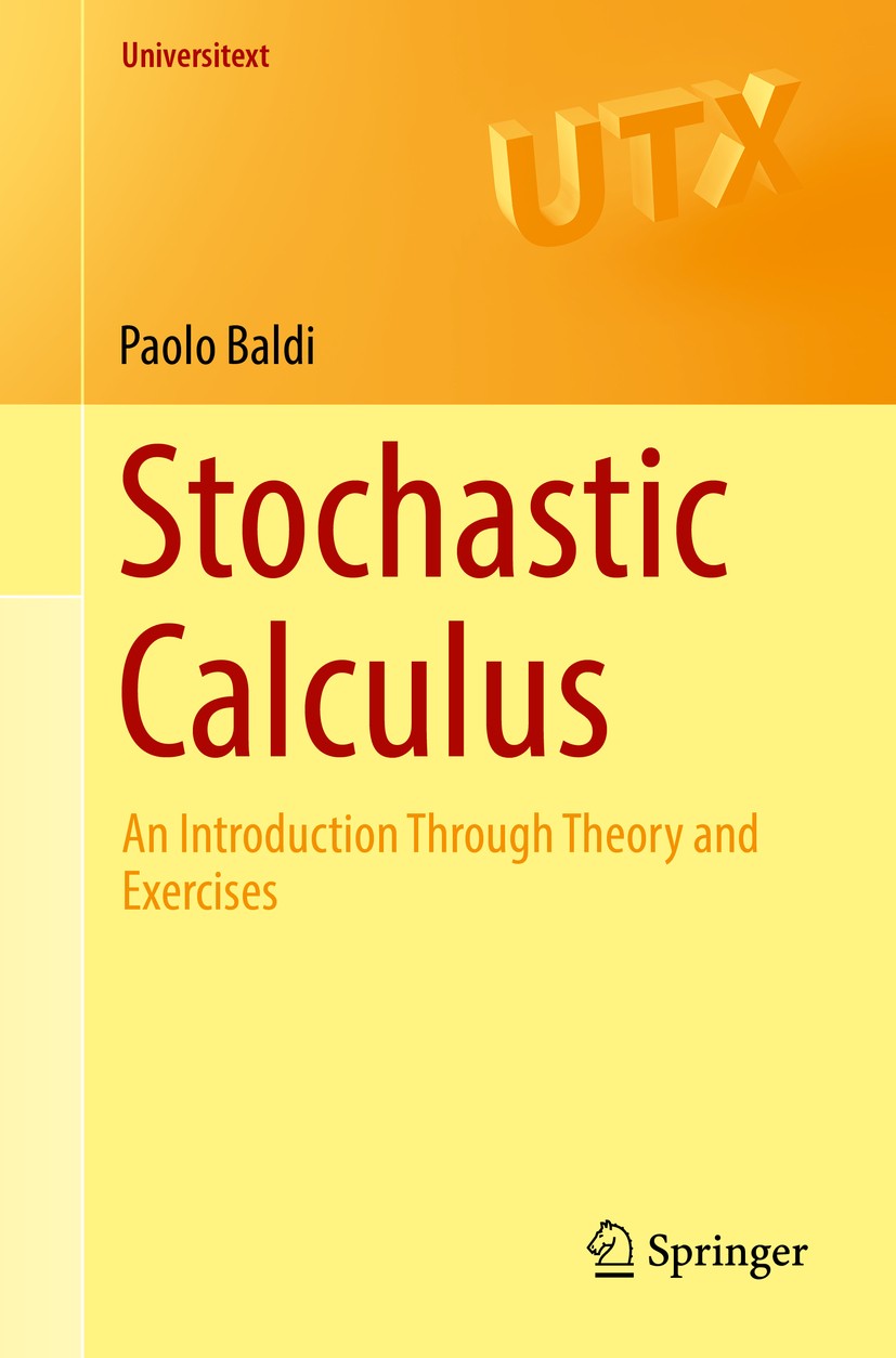 Titlebook: Stochastic Calculus; An Introduction Thro Paolo Baldi Textbook 2017 Springer International Publishing AG 2017 stochastic calculus.stochasti Titlebook: Stochastic Calculus; An Introduction Thro Paolo Baldi Textbook 2017 Springer International Publishing AG 2017 stochastic calculus.stochasti