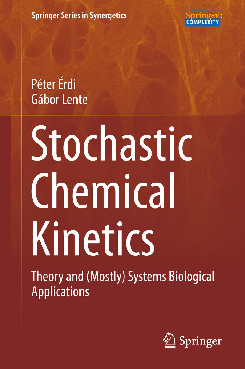 Titlebook: Stochastic Chemical Kinetics; Theory and (Mostly) Péter Érdi,Gábor Lente Book 2014 Springer Science+Business Media New York 2014 Chemical Titlebook: Stochastic Chemical Kinetics; Theory and (Mostly) Péter Érdi,Gábor Lente Book 2014 Springer Science+Business Media New York 2014 Chemical