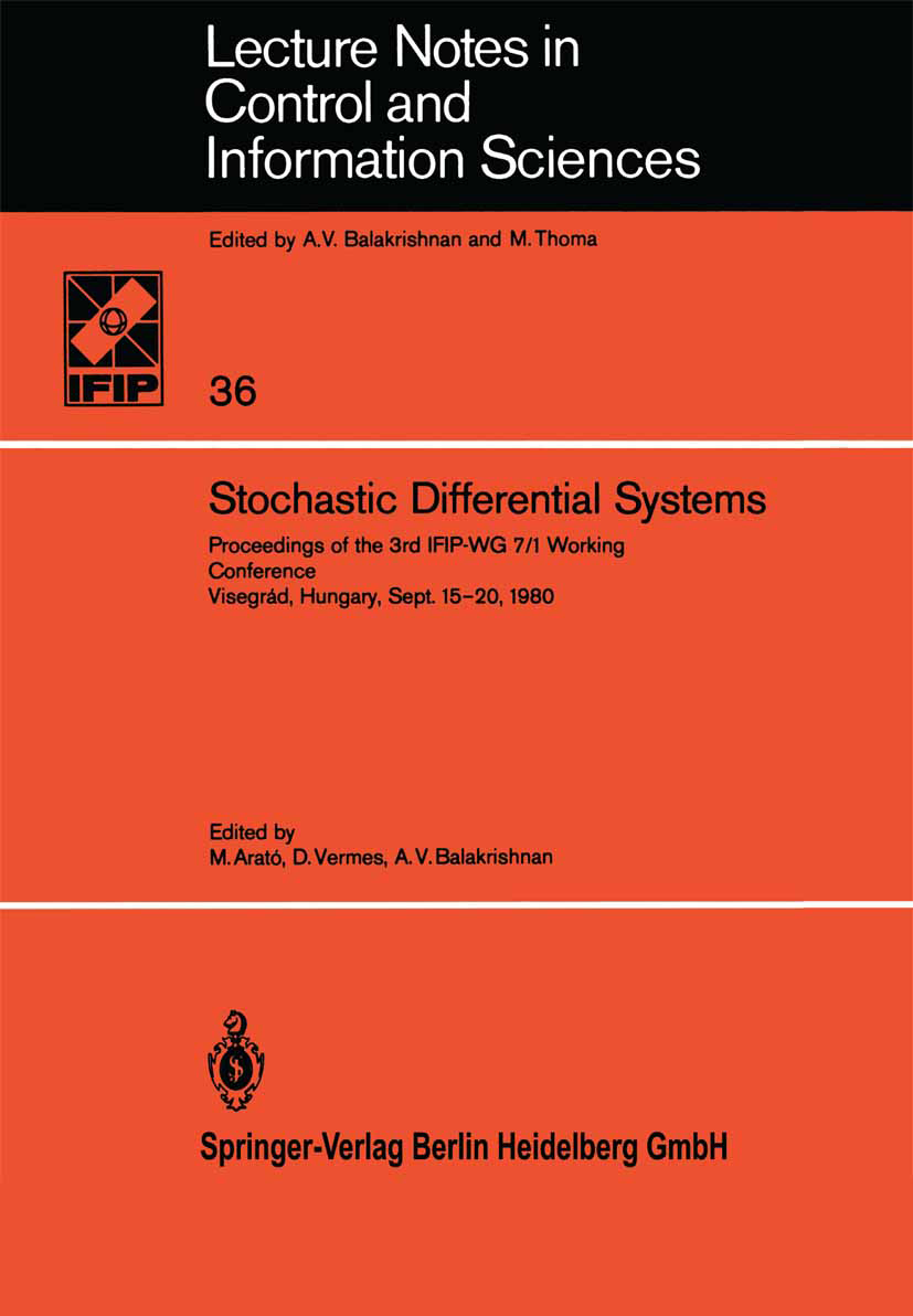 Titlebook: Stochastic Differential Systems; Proceedings of the 3 M. Arató,D. Vermes,A. V. Balakrishnan Conference proceedings 1981 Springer-Verlag Ber Titlebook: Stochastic Differential Systems; Proceedings of the 3 M. Arató,D. Vermes,A. V. Balakrishnan Conference proceedings 1981 Springer-Verlag Ber