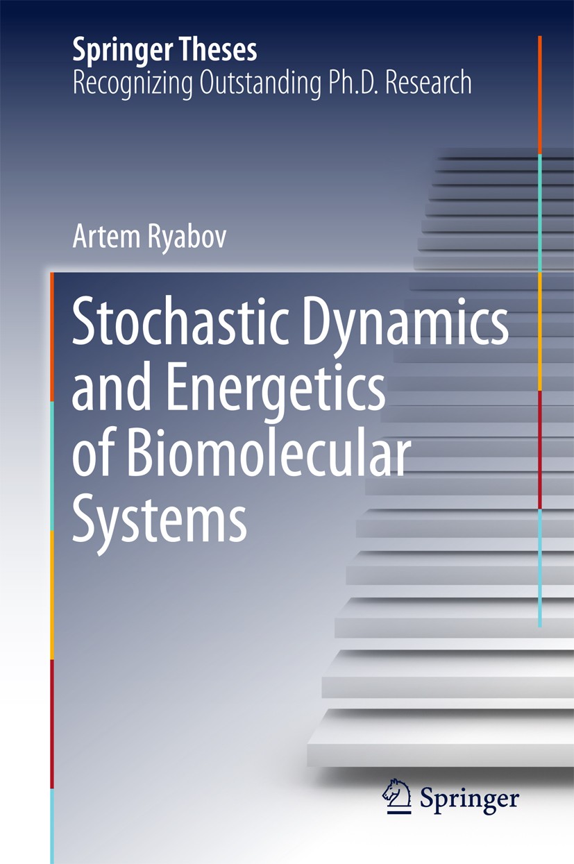 Titlebook: Stochastic Dynamics and Energetics of Biomolecular Systems; Artem Ryabov Book 2016 Springer International Publishing Switzerland 2016 New Titlebook: Stochastic Dynamics and Energetics of Biomolecular Systems; Artem Ryabov Book 2016 Springer International Publishing Switzerland 2016 New