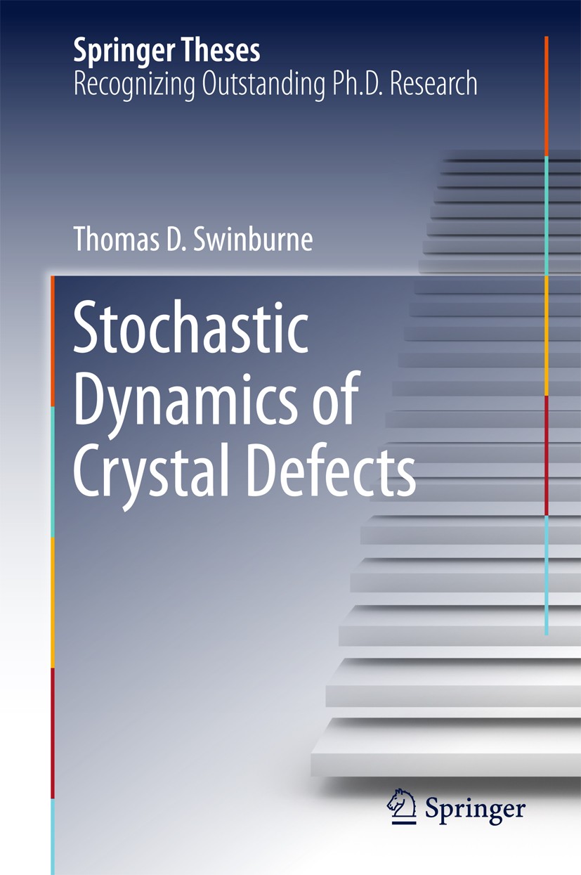 Titlebook: Stochastic Dynamics of Crystal Defects; Thomas D Swinburne Book 2015 Springer International Publishing Switzerland 2015 Dimensional reduct Titlebook: Stochastic Dynamics of Crystal Defects; Thomas D Swinburne Book 2015 Springer International Publishing Switzerland 2015 Dimensional reduct