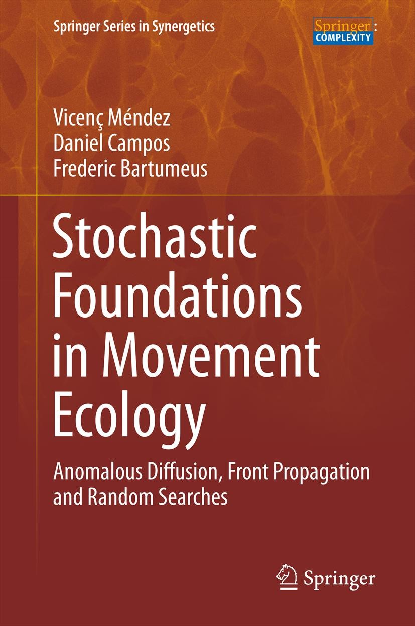 Titlebook: Stochastic Foundations in Movement Ecology; Anomalous Diffusion, Vicenç Méndez,Daniel Campos,Frederic Bartumeus Book 2014 Springer-Verlag B Titlebook: Stochastic Foundations in Movement Ecology; Anomalous Diffusion, Vicenç Méndez,Daniel Campos,Frederic Bartumeus Book 2014 Springer-Verlag B