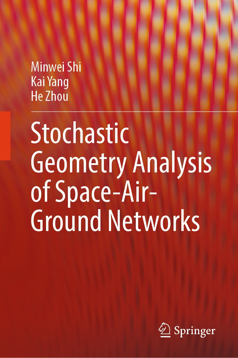 Titlebook: Stochastic Geometry Analysis of Space-Air-Ground Networks; Minwei Shi,Kai Yang,He Zhou Book 2024 The Editor(s) (if applicable) and The Aut Titlebook: Stochastic Geometry Analysis of Space-Air-Ground Networks; Minwei Shi,Kai Yang,He Zhou Book 2024 The Editor(s) (if applicable) and The Aut