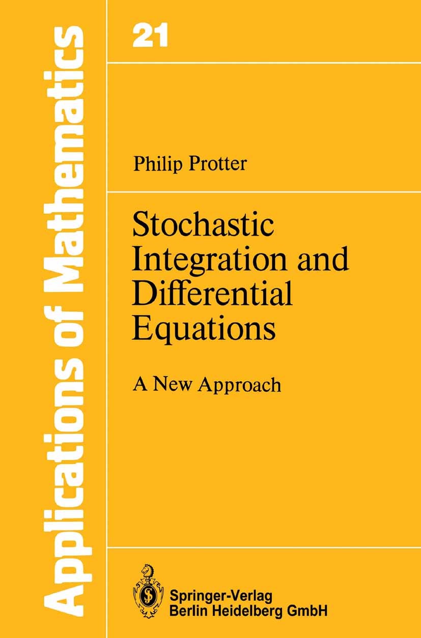 Titlebook: Stochastic Integration and Differential Equations; A New Approach Philip Protter Book 19901st edition Springer-Verlag Berlin Heidelberg 199 Titlebook: Stochastic Integration and Differential Equations; A New Approach Philip Protter Book 19901st edition Springer-Verlag Berlin Heidelberg 199