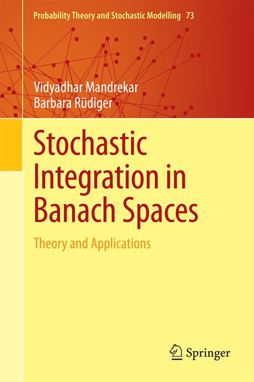 Titlebook: Stochastic Integration in Banach Spaces; Theory and Applicati Vidyadhar Mandrekar,Barbara Rüdiger Book 2015 The Editor(s) (if applicable) a Titlebook: Stochastic Integration in Banach Spaces; Theory and Applicati Vidyadhar Mandrekar,Barbara Rüdiger Book 2015 The Editor(s) (if applicable) a