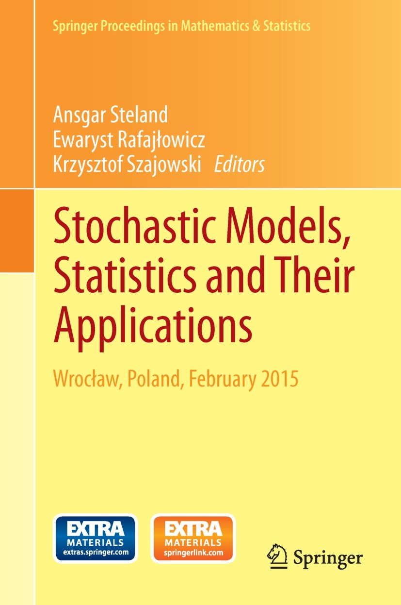 Titlebook: Stochastic Models, Statistics and Their Applications; Wrocław, Poland, Feb Ansgar Steland,Ewaryst Rafajłowicz,Krzysztof Szajo Conference pr Titlebook: Stochastic Models, Statistics and Their Applications; Wrocław, Poland, Feb Ansgar Steland,Ewaryst Rafajłowicz,Krzysztof Szajo Conference pr
