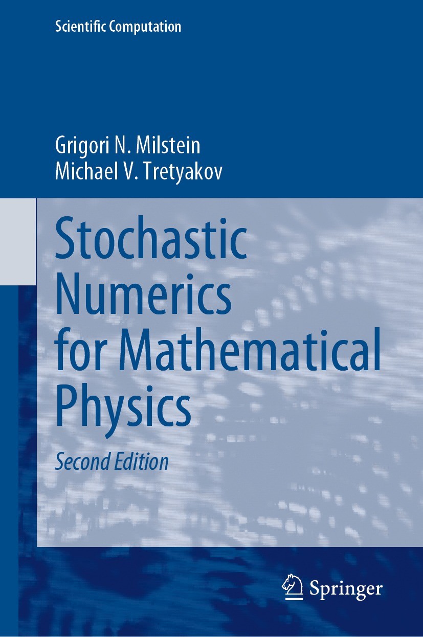 Titlebook: Stochastic Numerics for Mathematical Physics; Grigori N. Milstein,Michael V. Tretyakov Book 2021Latest edition Springer Nature Switzerland Titlebook: Stochastic Numerics for Mathematical Physics; Grigori N. Milstein,Michael V. Tretyakov Book 2021Latest edition Springer Nature Switzerland
