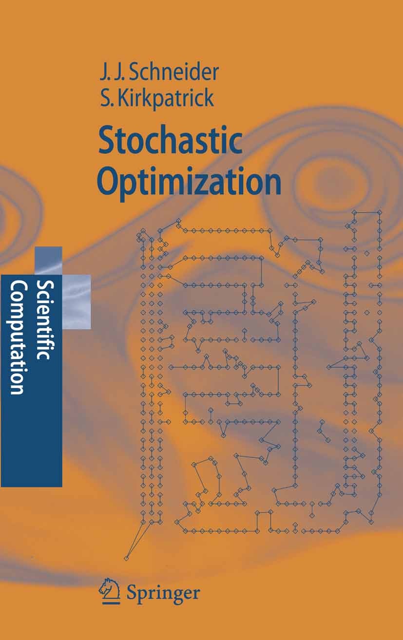 Titlebook: Stochastic Optimization; Johannes Josef Schneider,Scott Kirkpatrick Book 2006 Springer-Verlag Berlin Heidelberg 2006 Constraint Satisfacti Titlebook: Stochastic Optimization; Johannes Josef Schneider,Scott Kirkpatrick Book 2006 Springer-Verlag Berlin Heidelberg 2006 Constraint Satisfacti