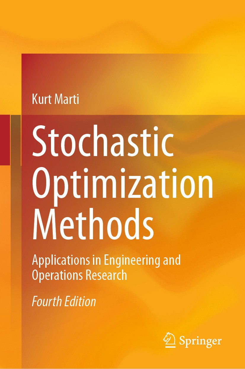 Titlebook: Stochastic Optimization Methods; Applications in Engi Kurt Marti Book 2024Latest edition The Editor(s) (if applicable) and The Author(s), u Titlebook: Stochastic Optimization Methods; Applications in Engi Kurt Marti Book 2024Latest edition The Editor(s) (if applicable) and The Author(s), u