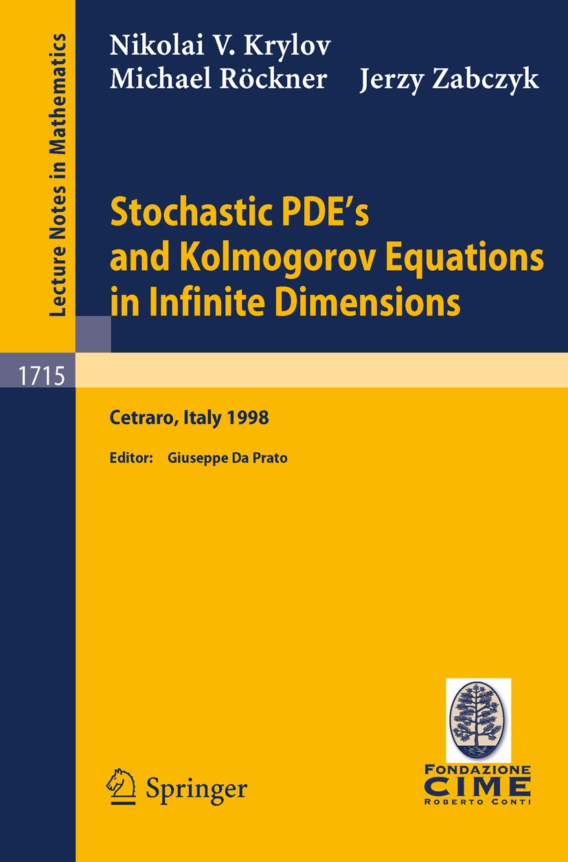 Titlebook: Stochastic PDE‘s and Kolmogorov Equations in Infinite Dimensions; Lectures given at th Nikolai A. Krylov,Jerzy Zabczyk,Michael Röckner,Gi B Titlebook: Stochastic PDE‘s and Kolmogorov Equations in Infinite Dimensions; Lectures given at th Nikolai A. Krylov,Jerzy Zabczyk,Michael Röckner,Gi B
