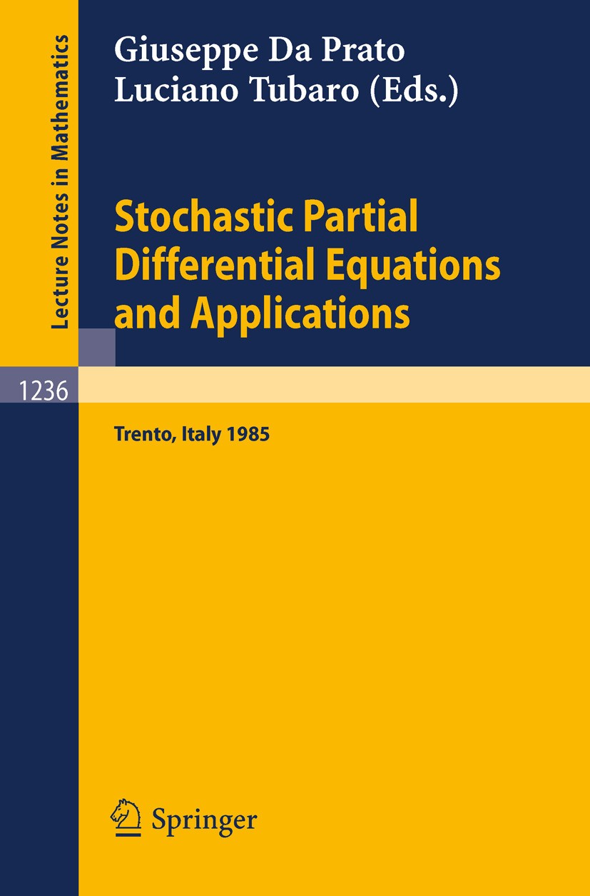 Titlebook: Stochastic Partial Differential Equations and Applications; Proceedings of a Con Giuseppe Prato,Luciano Tubaro Conference proceedings 1987 Titlebook: Stochastic Partial Differential Equations and Applications; Proceedings of a Con Giuseppe Prato,Luciano Tubaro Conference proceedings 1987